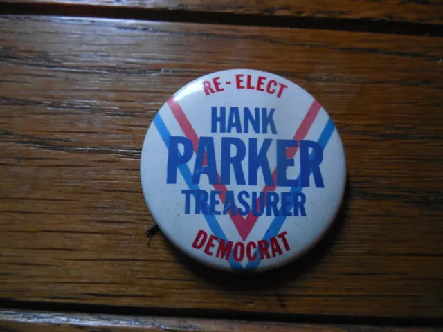 Connecticut Pin Back Local Campaign Button Political Hank Parker State Treasurer