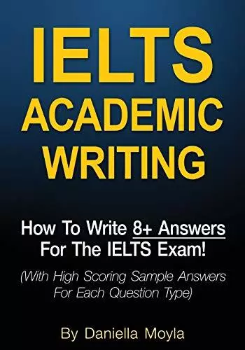 IELTS Academic Writing: How To Writ..., Moyla, Daniella