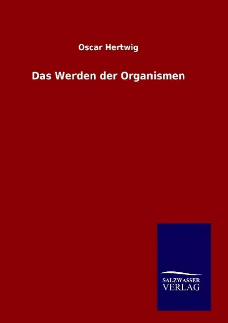 Das Werden der Organismen | Buch | 9783846014776
