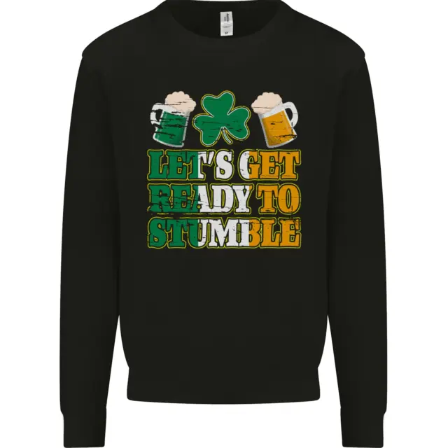 Get Ready Stumble St Patricks Day Beer Mens Sweatshirt Jumper