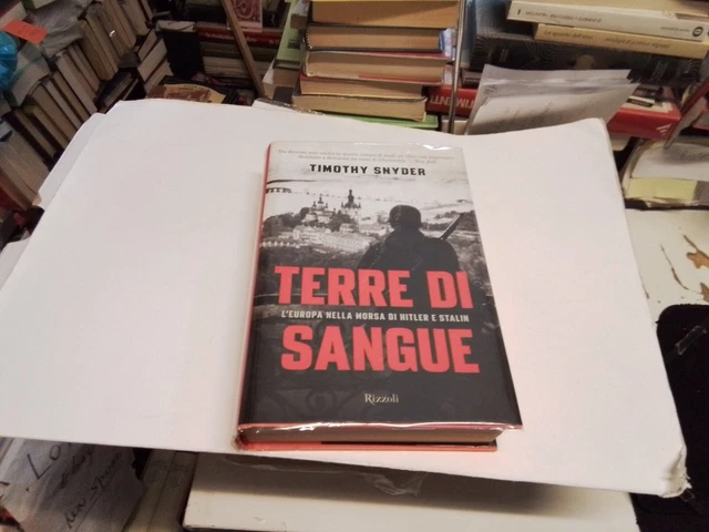 Snyder, Terre di sangue: l'Europa nella morsa di Hitler e Stalin 1a Ed, 31ag23
