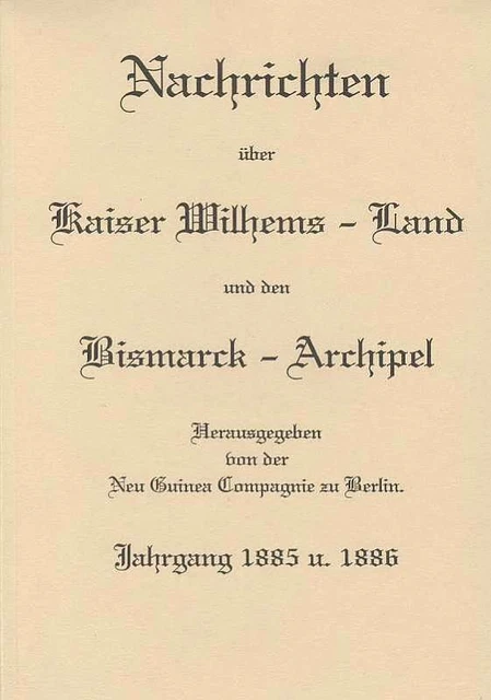(r90148)   Deutsch Neuguinea Nachrichten �ber Kaiser Wilhelms Land und den
