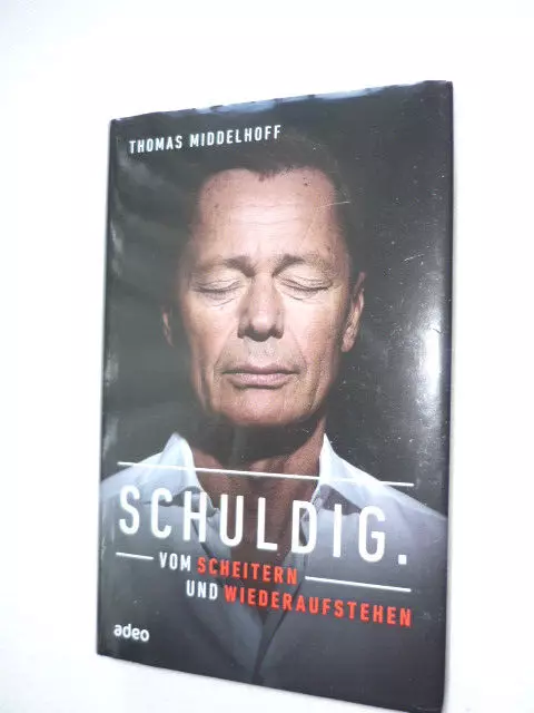 Schuldig, Dr.Thomas Middelhoff, Vom Scheitern u. Wiederaufstehen, geb. Buch 2019