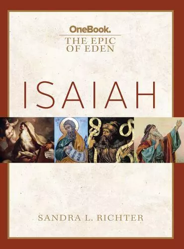 OneBook The Epic Of Eden Isaiah by Sandra L. Richter