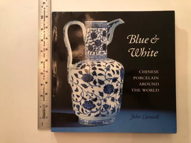 Blue & White: Chinese Porcelain Around The World by John Carswell (2000, HC)