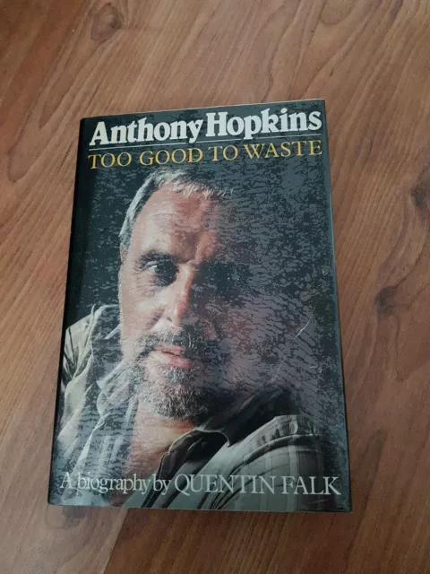 Anthony hopkins Too Good To Waste By Quentin Falk