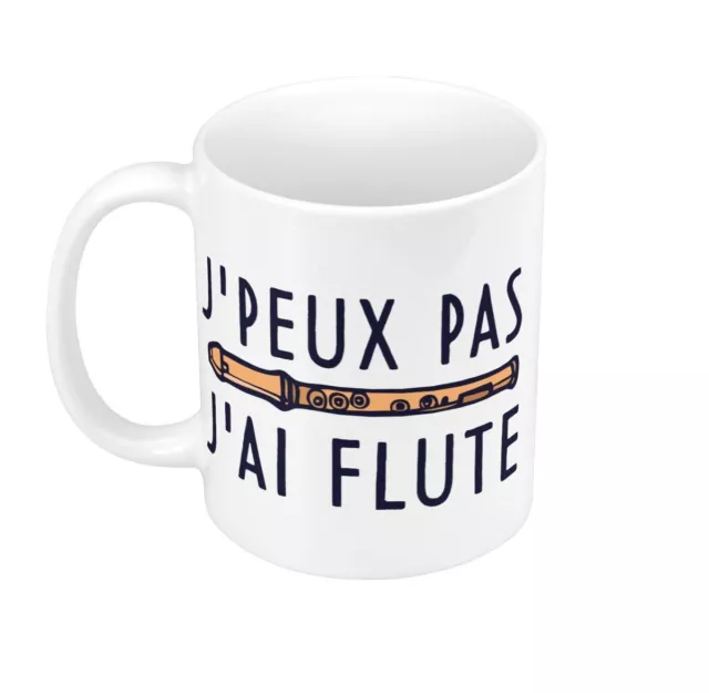 Tasse Céramique Mug Blague J'Peux Pas J'ai Flute Musique Instrument Classique
