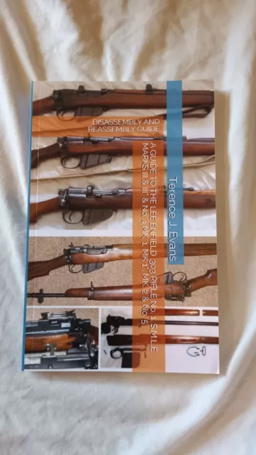 GUIDE BOOK THE LEE ENFIELD .303 RIFLE No.1, S.M.L.E MKs III & III* & No4, No 5