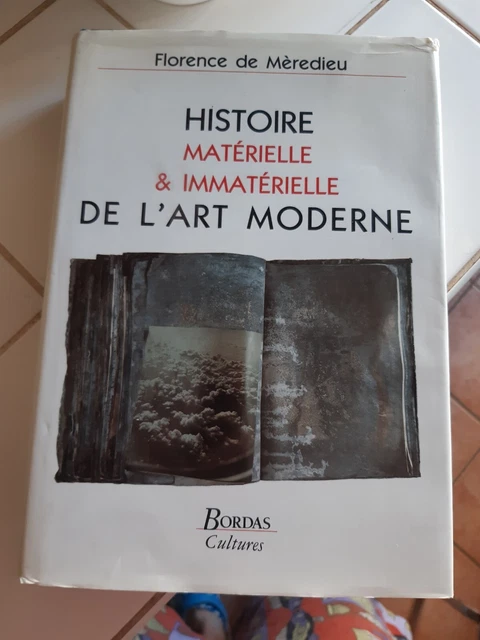 Histoire Matérielle & Immatérielle de l'Art Moderne DE MEREDIEU Bordas 1994 