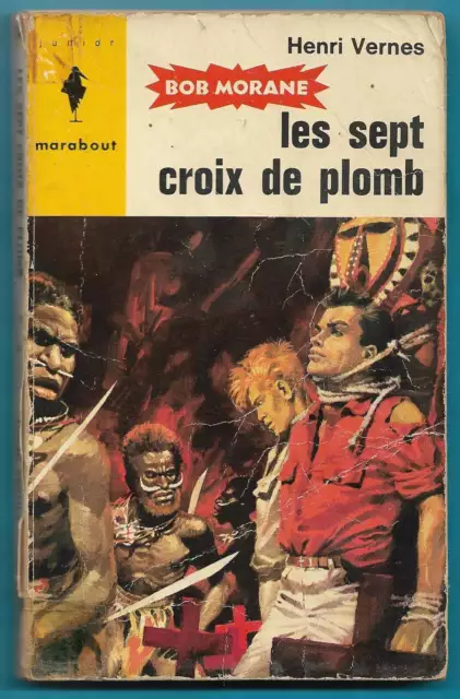 Marabout Junior - #246 Henri Vernes - Bob Morane Les sept croix de plomb EO 1963