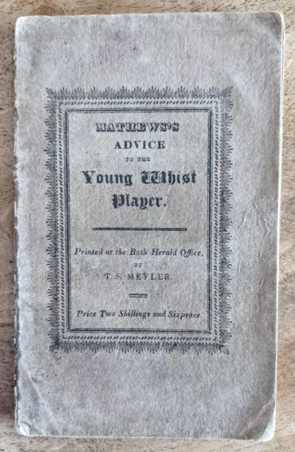 "Advice to the young whist player" - Thomas Mathews or Matthews, 1822 (14th ed)
