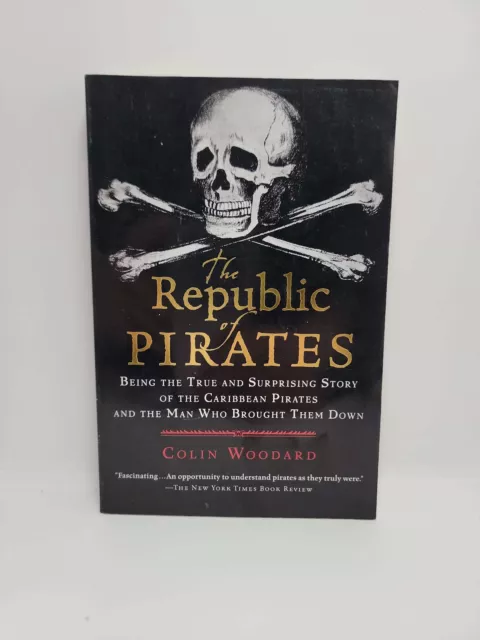 The Republic of Pirates: Being the True and Surprising Story of the Caribbean