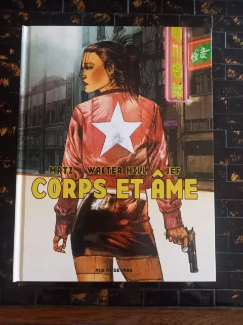 Matz - Jef -Walter Hill : Corps et âme - éd. Rue De Sevres - 2016 - EO