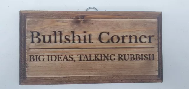 Bullsh!t Corner Big Ideas, Talking Rubbish CNC Carved Hanging Sign. Plus Others