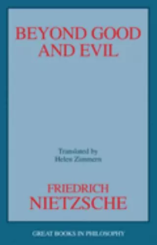 Beyond Good and Evil by Nietzsche, Friedrich Wilhelm