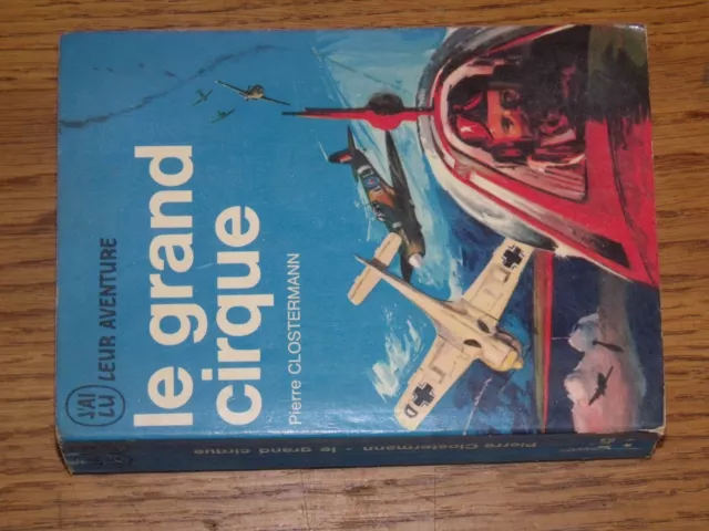 $$$ Livre J'ai lu bleu  Le grand cirque  A42  Pierre Clostermann