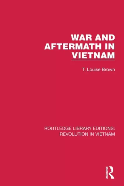 War and Aftermath in Vietnam by T. Louise Brown Paperback Book