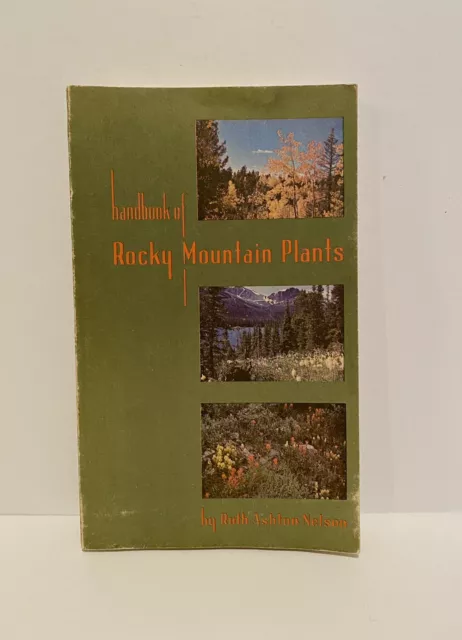 Handbook of Rocky Mountain Plants by Ruth Ashton Nelson, 1969￼, VG, Softcover