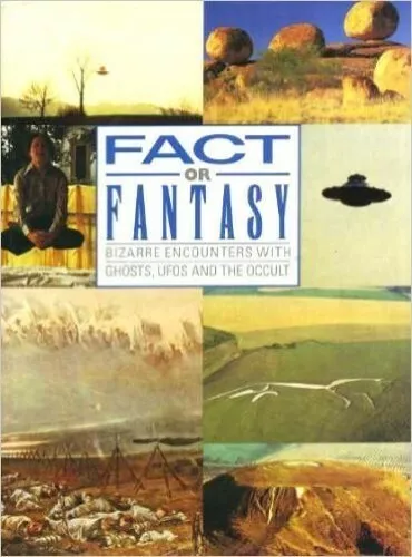 FACT OR FANTASY, BIZARRE ENCOUNTERS WITH GHOSTS, UFOS AND T by unkown B000Z6OGKO