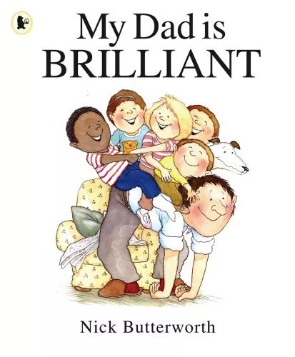 My Dad Is Brilliant (My Family Is...),Nick Butterworth