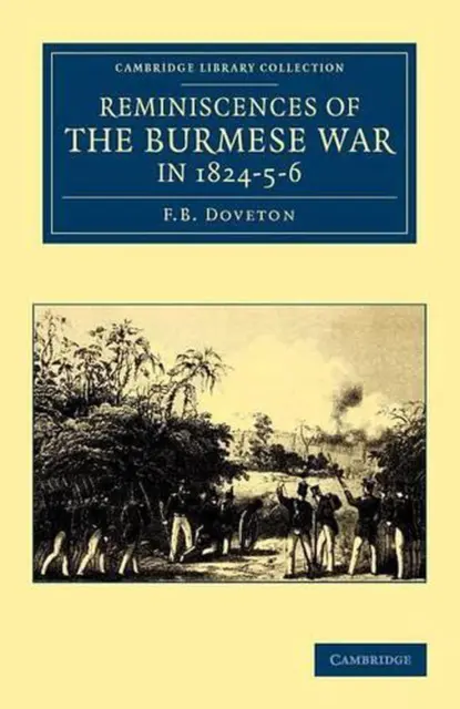 Reminiscences of the Burmese War in 182456 by F.B. Doveton (English) Paperback B