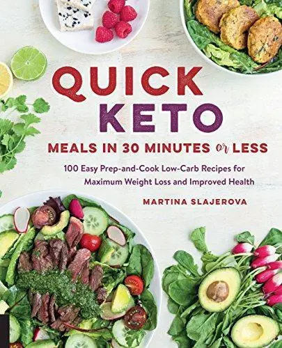 QUICK KETO MEALS in 30 Minutes or Less: 100 Easy Prep-and-Cook Low-Carb ...