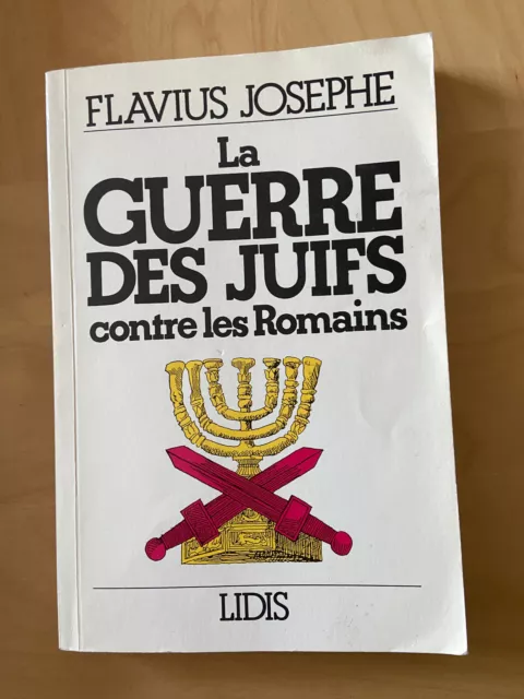 La guerre des Juifs contre les Romains. Flavius Josephe - Ed Lidis