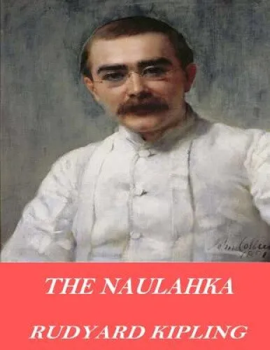 The Naulahka: A Story of West and East by Rudyard Kipling