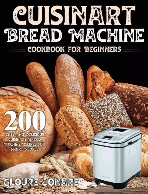 Gloure Jonare Cuisinart Bread Machine Cookbook for Beginners (Relié)