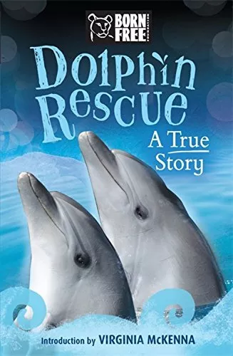 Born Free Dolphin Rescue: A True Story,Jinny Johnson