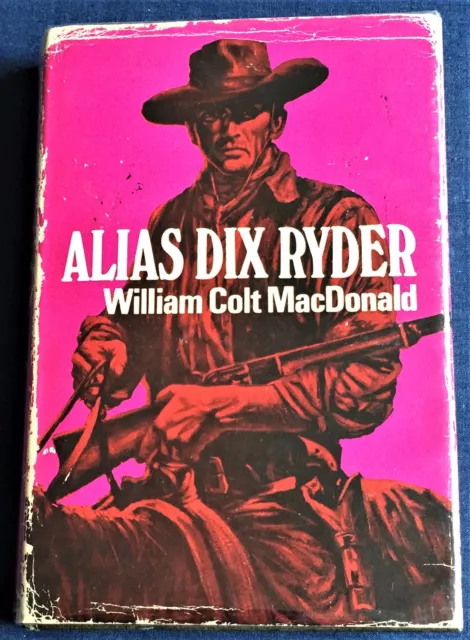 William Colt MacDONALD / ALIAS DIX RYDER 1st Edition 1969