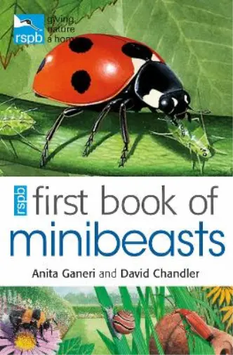 Anita Ganeri David Chandler RSPB First Book Of Minibeasts (Poche)