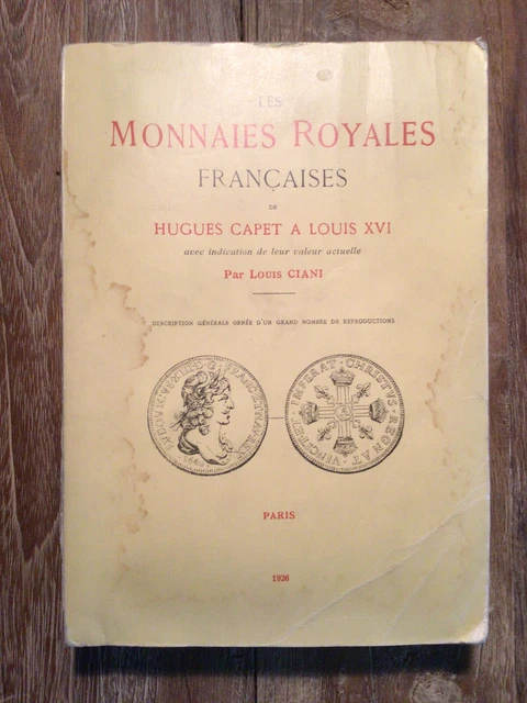 Ciani Les Monnaies Royales Françaises de Hugues Capet à Louis XVI état moyen