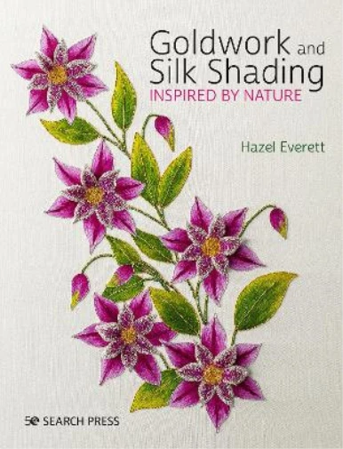 Hazel Everett Goldwork and Silk Shading Inspired by Nature (Paperback)