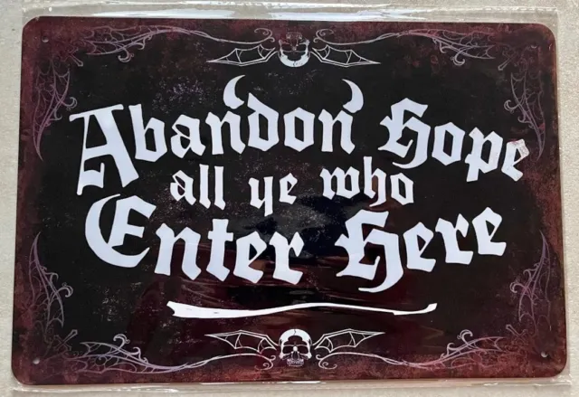 ABANDON HOPE ALL YE WHO ENTER HERE METAL SIGN MAN CAVE BAR CAFE 20x30