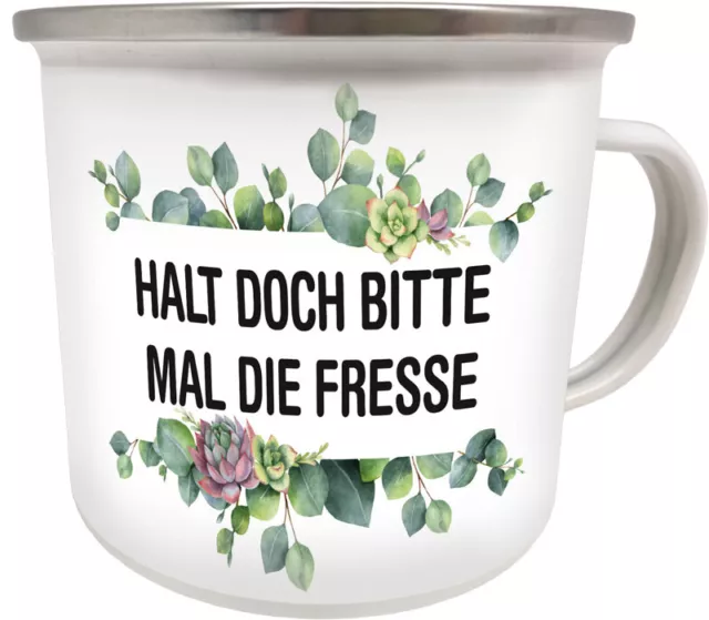 Emaille Becher 0,5 L - HALT DOCH BITTE MAL DIE FRESSE !  EB106 Mug Tasse