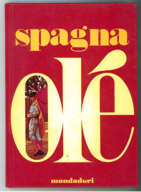 Boschesi Palmiro Spagna Ole' Mondadori 1970 Viaggi Guide Turistiche