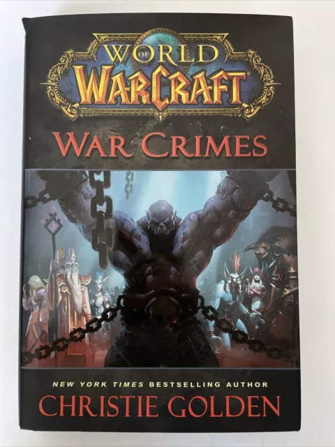 World of Warcraft: War Crimes by Christie Golden WOW Fantasy (Hardcover, 2014)