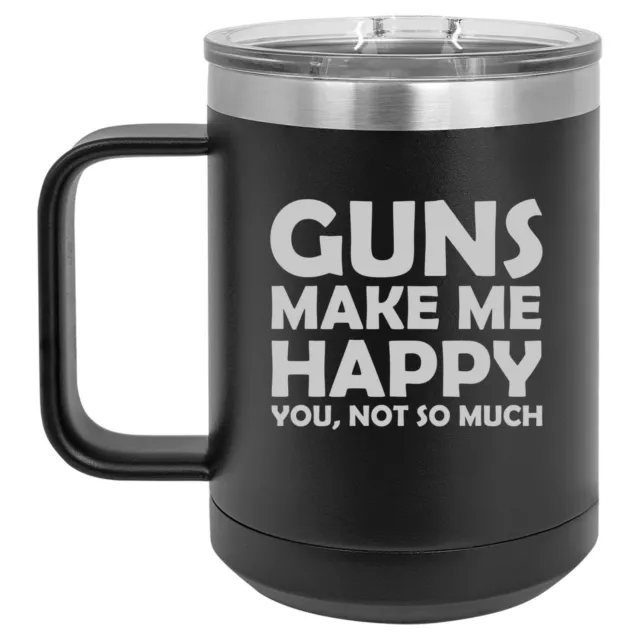 15oz Tumbler Coffee Mug Handle & Lid Travel Cup Funny Guns Make Me Happy