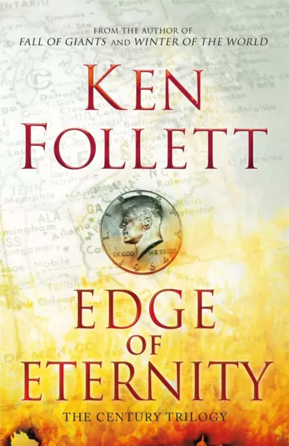 Edge of Eternity: Book Three of The Century Trilogy Ken Follett