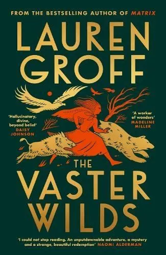 Signed Book - The Vaster Wilds by Lauren Groff First Edition 1st Print
