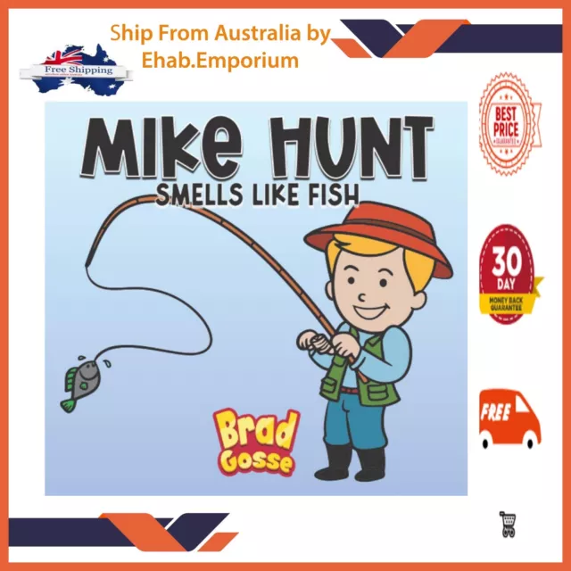 Mike Hunt: Smells Like Fish Paperback Book by Brad Gosse New Au Free Ship