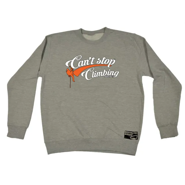 Rock Climbing Aa Cant Stop - Mens Novelty Funny Sweatshirts Jumper Sweatshirt