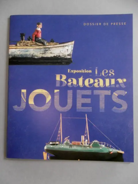 BATEAUX JOUETS catalogue dossier de presse expo 2016 Boat Toys FERNAND MARTIN