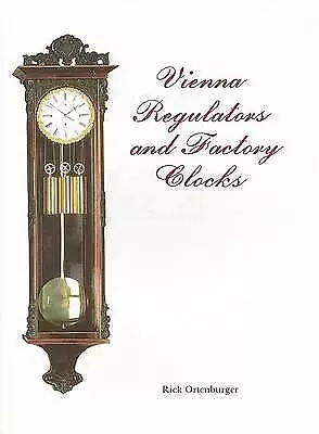 Vienna Regulator Clocks by Rick Ortenburger (Hardcover, 1997)