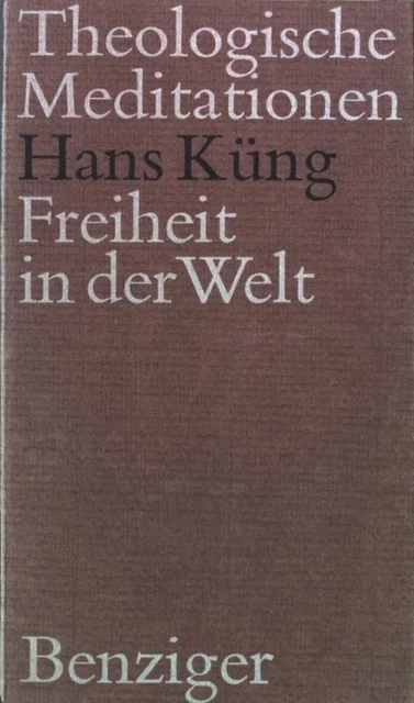 Freiheit in der Welt. - Sir Thomas More. Theologische Meditationen 1 Küng, Hans: