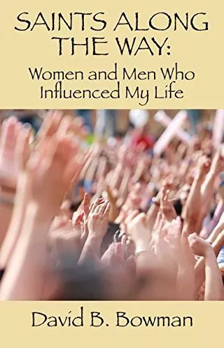 Saints Along the Way: Women and Men Who Influenced My Life.9781634982047 New<|