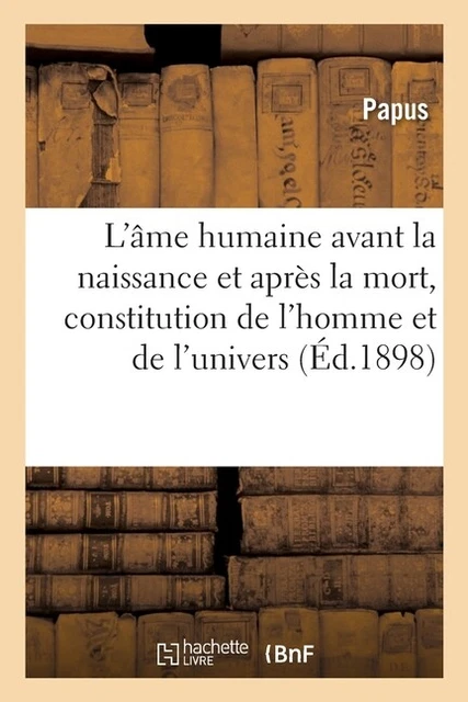L'?Me Humaine Avant La Naissance Et Apr?S La Mort, Constitution De L'homme ...