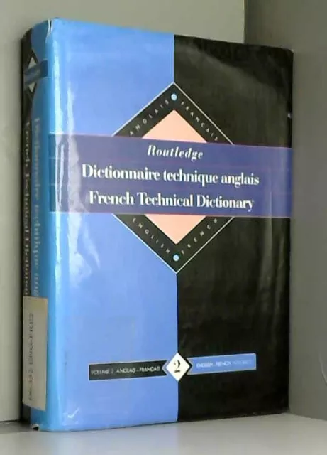 Routledge French Technical Dictionary Dictionnaire technique anglais: Volume 2 E