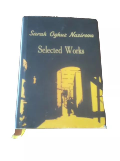 1st Ed SIGNED Sarah Oghuz Nazirova Selected Works  Hardcover Azerbaijan Author